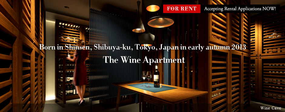 Born in Shinsen, Shibuya-ku, Tokyo, Japan in early autumn 2013 The Wine Apartment